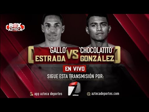 Pelea Completa Juan Francisco 'Gallo' Estrada vs Román 'Chocolatito' González  | Box Azteca