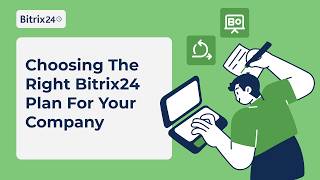 Choosing The Right Bitrix24 Plan