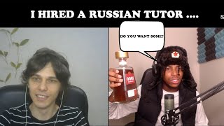 I HIRED A RUSSIAN TUTOR....