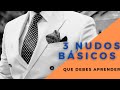 Cómo lograr que tus nudos de corbata se vean realmente únicos, 3 nudos básicos.