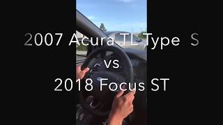 2007 Acura TL Type-S (6MT) vs 2018 Focus ST 2007 Acura Tl Type S Quarter Mile