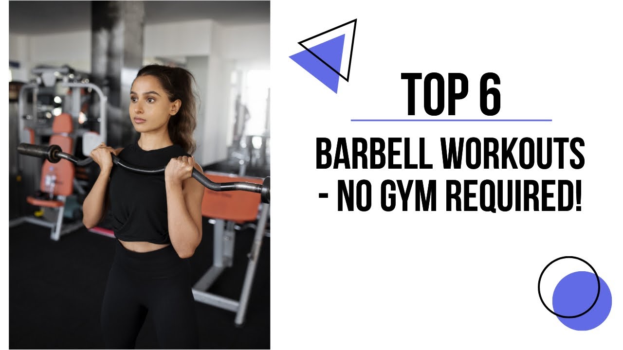 Get Ripped with Barbell Workouts - No Gym Required!