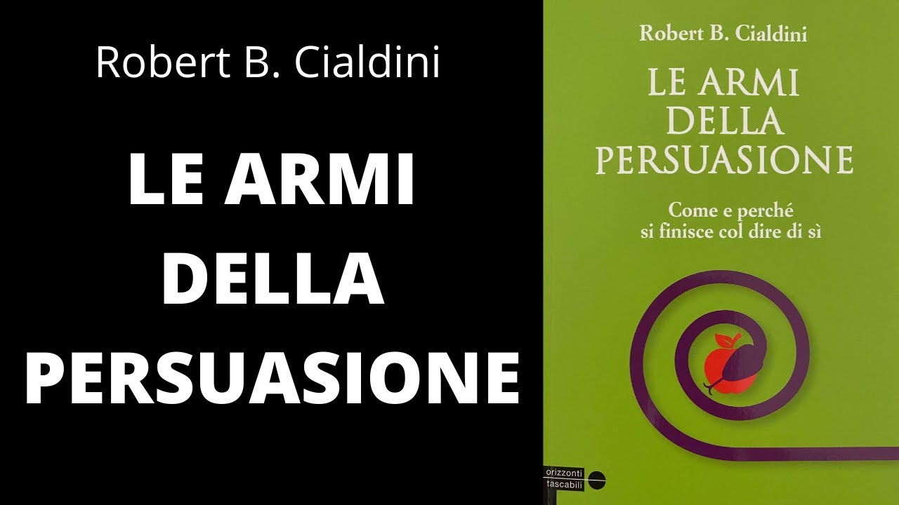 LE ARMI DELLA PERSUASIONE - Robert B. Cialdini 