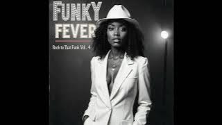 FUNKY FEVER - Do You Want My Love