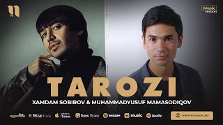 Muhammadyusuf Mamasodiqov & Xamdam Sobirov - Tarozi (audio)