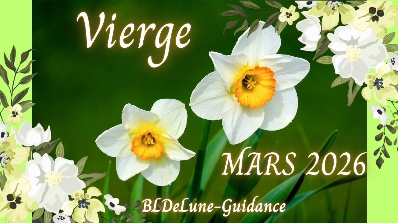 VIERGE ♍ MARS 2026. Un acte officiel d'engagement qui s'obtient après réflexion et décision franche.