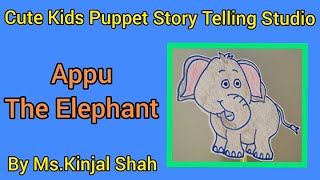Appu -The Elephant-Cute Kids Puppet Story Telling Studio