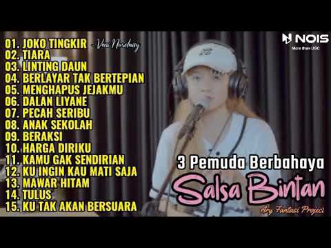 JOKO TINGKIR  SALSA BINTAN FEAT 3 PEMUDA BERBAHAYA FULL ALBUM TERBARU 2022  TIARA  SALSA BINTAN