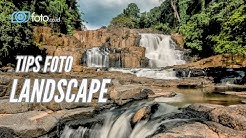 Cara Foto Landscape | Tips Fotografi Pemandangan Keren - Durasi: 5.07. 