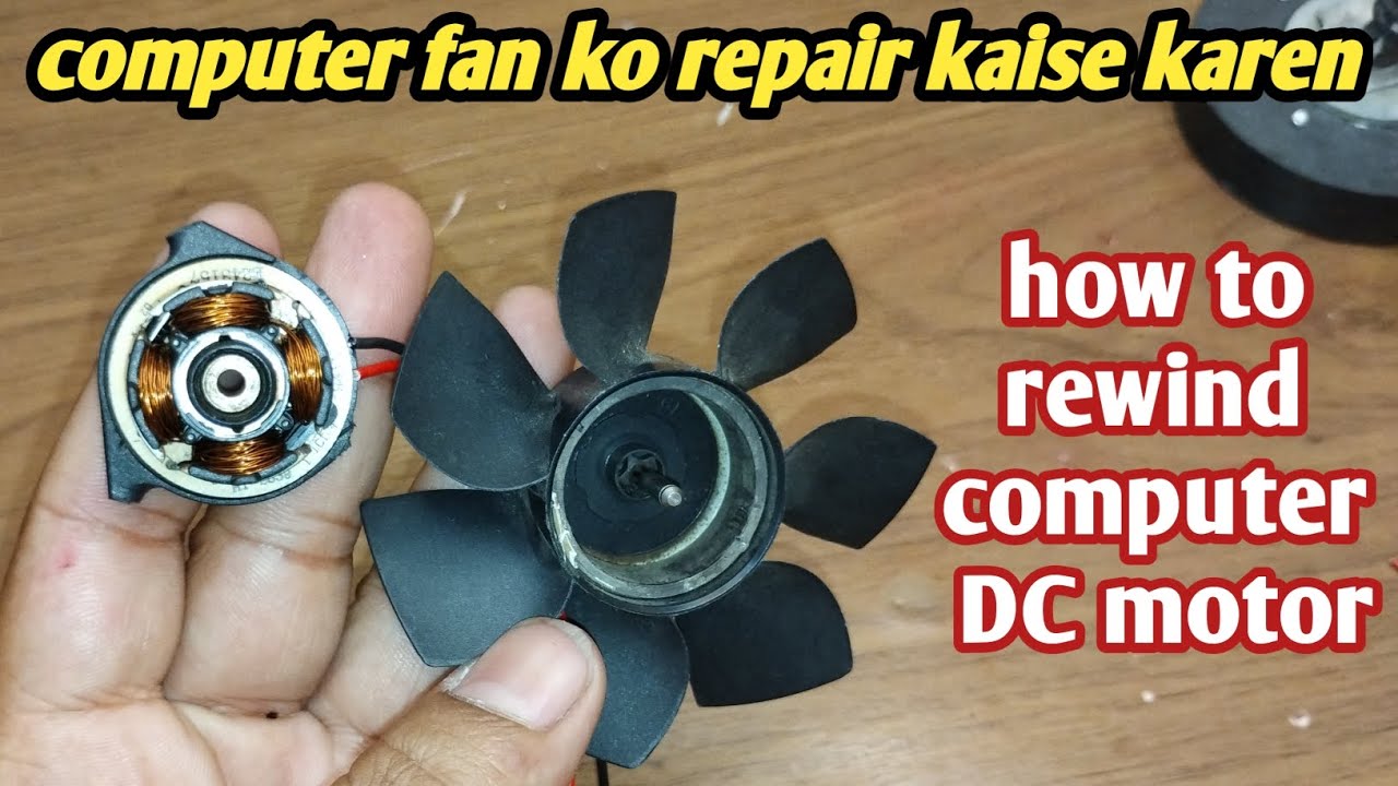 Pc Computer Store Motor computer fan ki DC motor ko repair kaise karen || how to repair ...