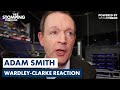 Adam Smith Labels Wardley-Clarke a British All Time Great Fight