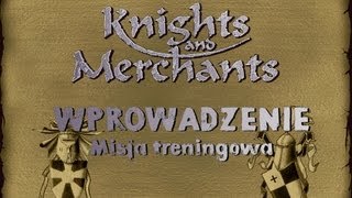 [KaM] Knights and Merchants - Wprowadzenie do gry