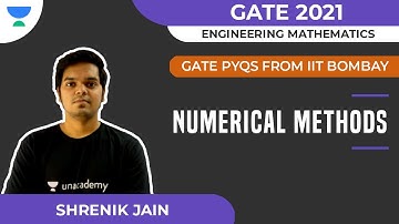 Numerical Methods | GATE PYQs from IIT Bombay | GATE 2021 | Engineering Math | Shrenik Jain