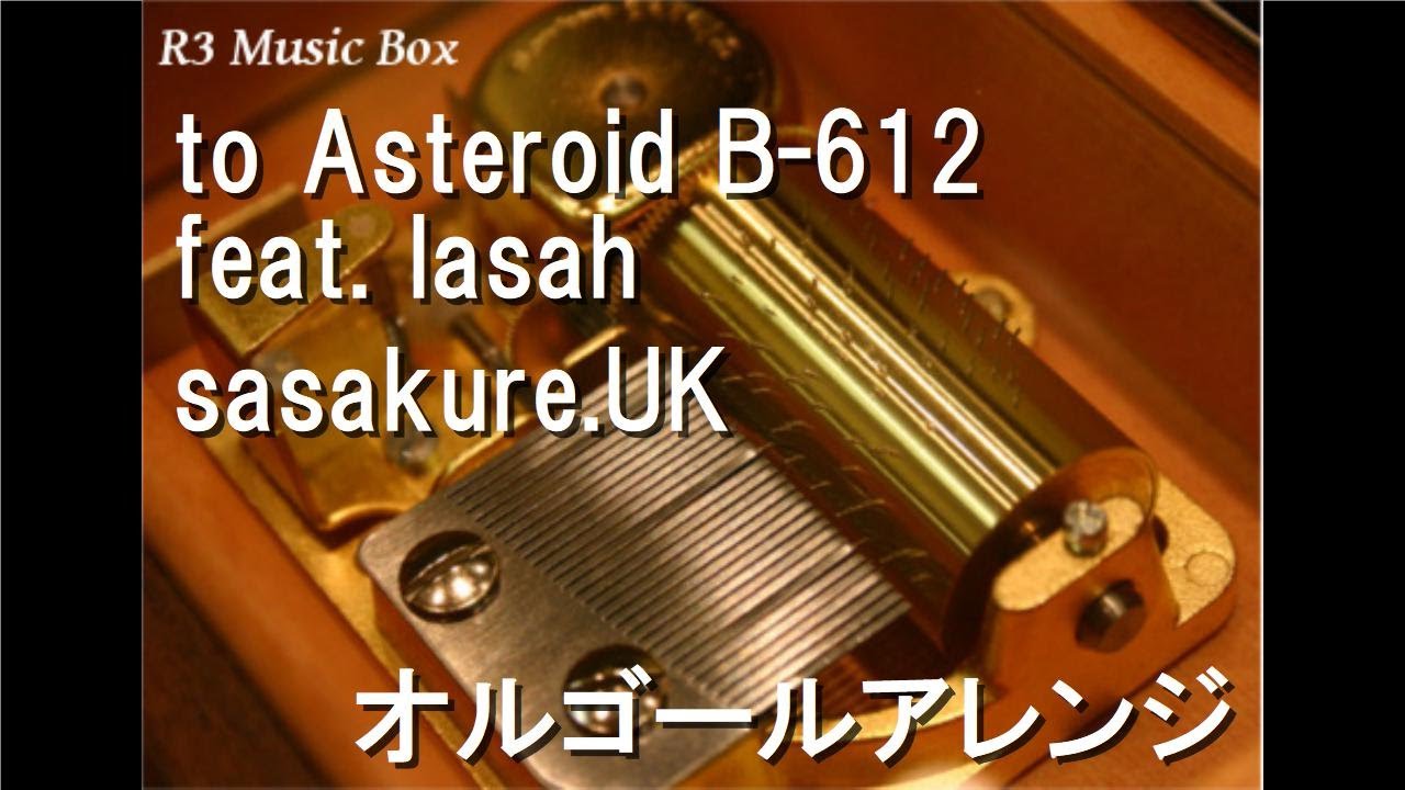 to Asteroid B-612 feat. lasah/sasakure.UK【オルゴール】 - YouTube