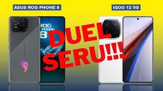 ASUS ROG PHONE 8 VS IQOO 12 5G || Duel HP gaming paling seru...