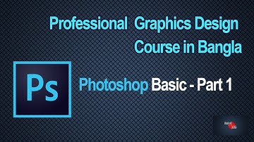 Professional Graphics Design Course in Bangla part - 1 !! Photoshop CC Basic tutorial