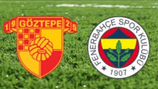 Göztepe-Fenerbahce | CANLI İZLE 🎥