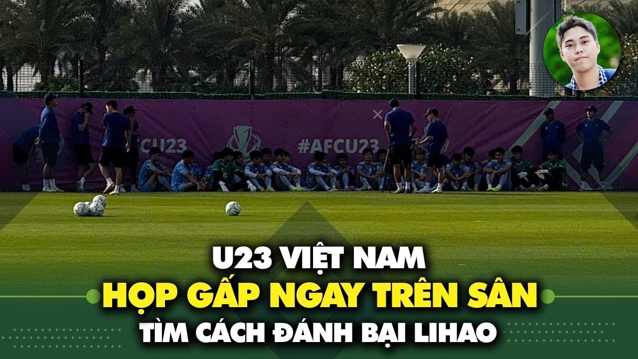 U23 Việt Nam họp nóng ngay trên sân, tìm cách đánh bại Li Hao - ‘Vạn lý Trường thành’ U23 Trung Quốc