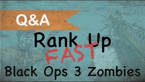 How to Level (Rank) Up FAST - Black Ops 3 Zombies