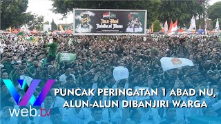 Warta Daerah | Puncak Peringatan 1 Abad NU, Alun Alun dibanjiri Warga