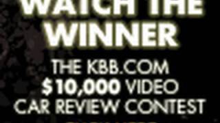 [Contest Closed] The KBB.com $10,000 Video Review Contest - Kelley Blue Book