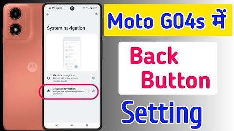 How To Show 3Buttons Navigation In Moto G04s/moto g04s me back button setting
