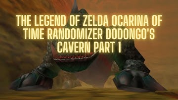 The Legend of Zelda Ocarina of Time Randomizer Part 1 Dodongo