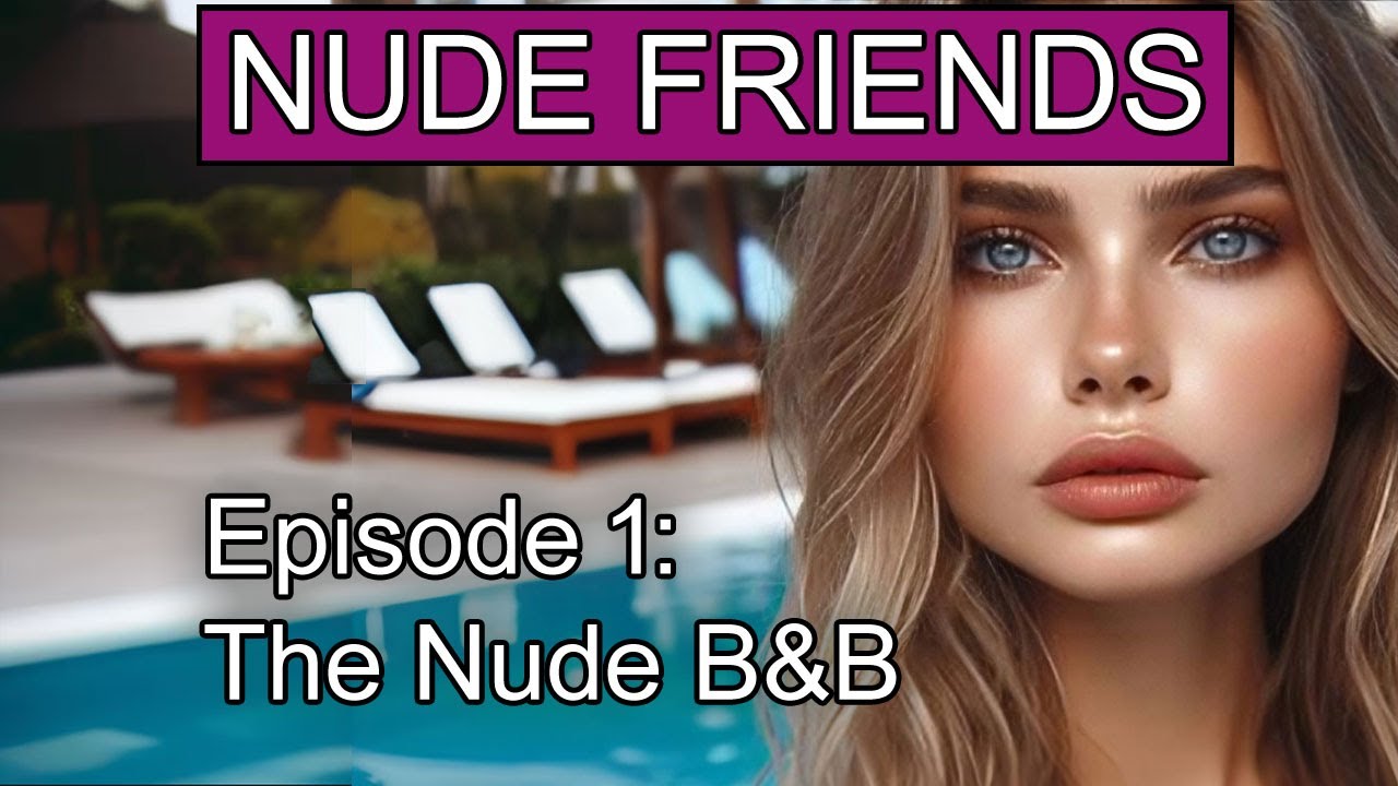 Nude Friends - Episode 1 -safe for work version- - YouTube