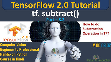 Subtraction of Tensors using tf.subtract() math function | TensorFlow 2.0 Python Tutorial | DL | ML