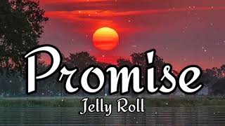 Jelly Roll - Promise - (LYRICS)