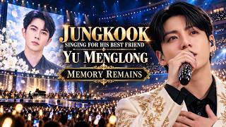 Jungkook Sings for Yu Menglong – Memory Remains | Emotional Orchestra Tribute #jungkook #yumenglong