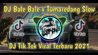 DJ Bale Bale x Tumaredang Slow Full Bass | DJ Tik Tok Terbaru