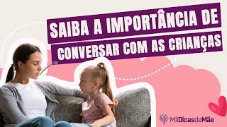 Saiba a importância de conversar com as crianças