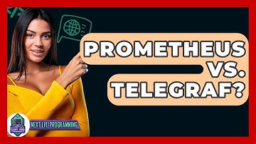 Prometheus Vs. Telegraf? - Next LVL Programming