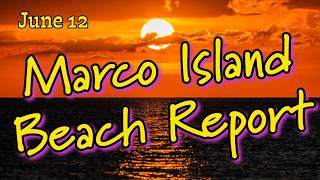 Here’s your Marco Island beach conditions report for Friday, June 12, 2026: