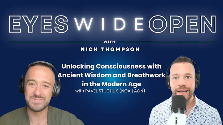 Unlocking Consciousness with Ancient Wisdom and Breathwork in the Modern Age with Pavel Stuchlik