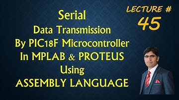 Transmit data in assembly language || Serial Communication || Transmitter code in MPLAB & Proteus