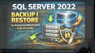 SQL Server 2022 — backup i restore na AdventureWorks2022 krok po kroku