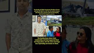 Reports indicate that the family of Flight Lieutenant Shubham Kumar, who lost his life in the Indian
