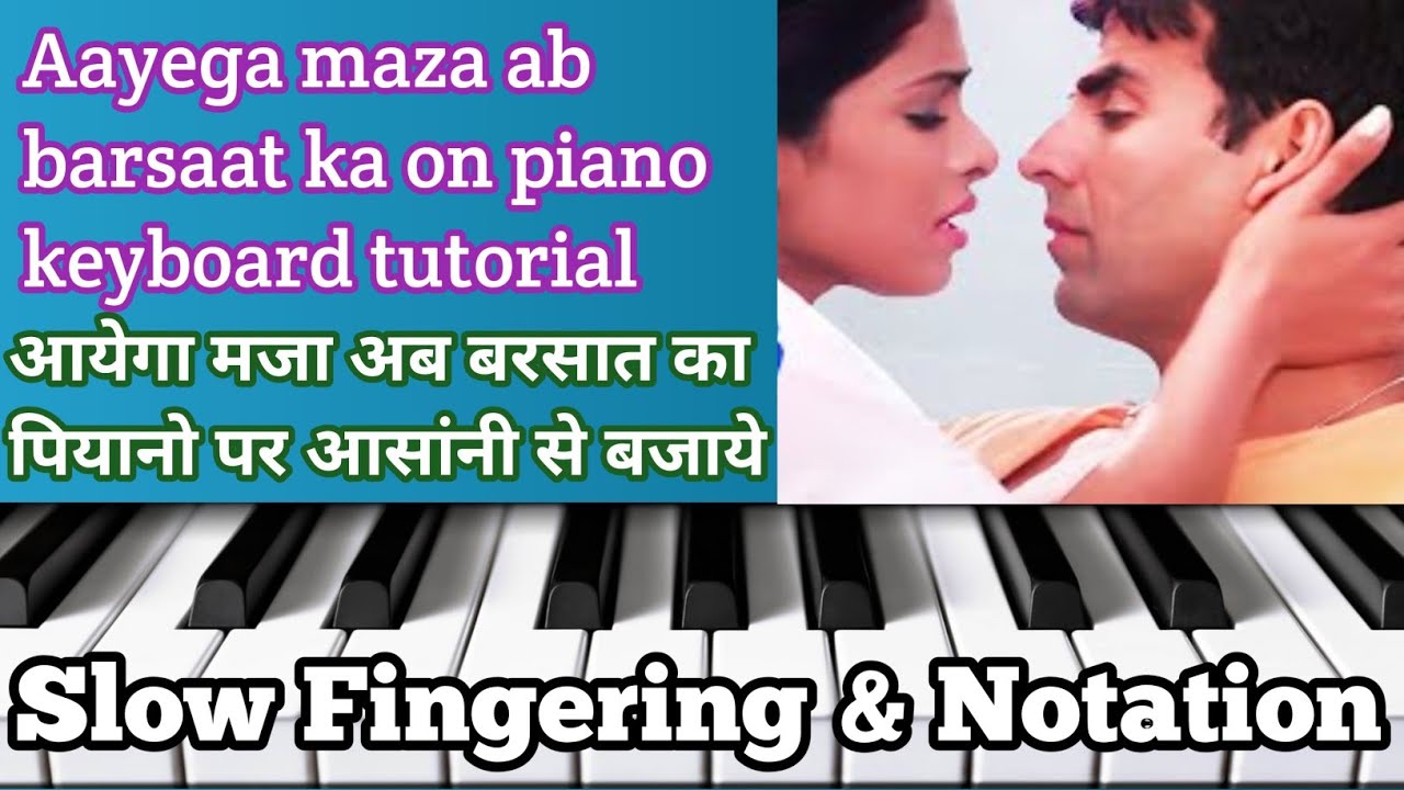 आयेगा मजा अब बरसात का | Aayega Mazaa  Ab Barsaat Ka | Piano Tutorial | Slow Fingering | Notation |