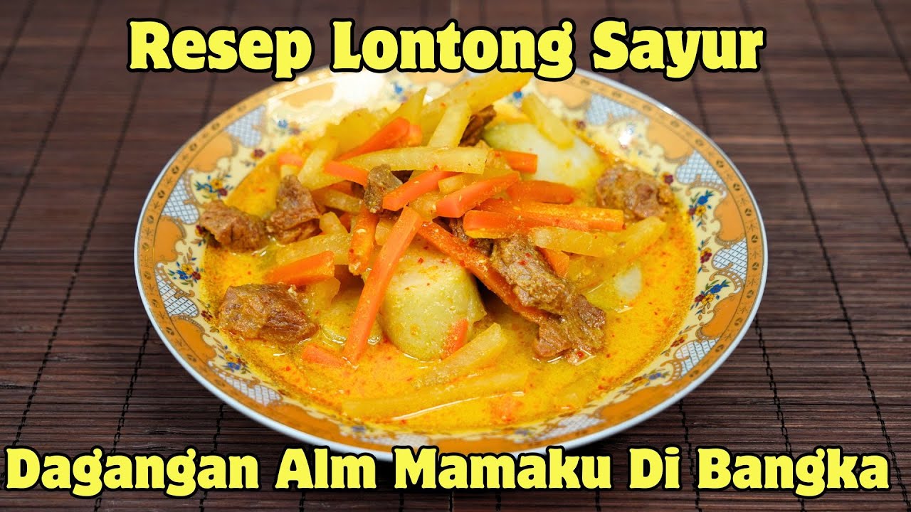 AKU BAGIKAN RESEP LONTONG SAYUR DAGANGAN ALM MAMAKU DULU  DI BANGKA YANG LARIS MANIS