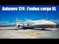 L'Antonov 124, cet avion cargo hors du commun