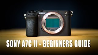 Sony A7C II Beginners Guide - Set-up & How-To Use The Camera screenshot 5