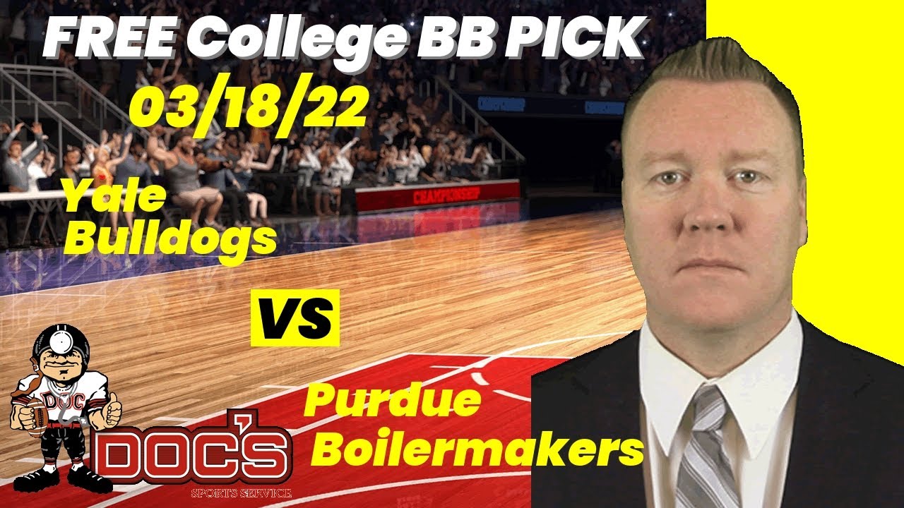 College Basketball Pick Yale vs Purdue Prediction, 3/18/2022 Best Bets, Odds & Betting Tips