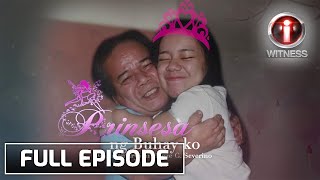 I-Witness: 'Prinsesa ng Buhay Ko', dokumentaryo ni Howie Severino | Full episode