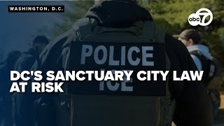 DC may repeal sanctuary city law in major immigration policy shift