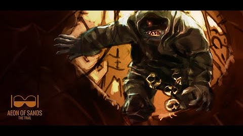 Aeon of Sands - The Trail: The First 24 Minutes