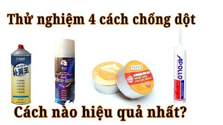 Kết quả thử nghiệm độ bền của 4 cách chống dột