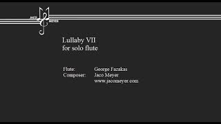 Lullaby VII for flute solo by Jaco Meyer (Flute: George Fazakas)