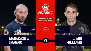 POLARIS GRAPPLING | ASH WILLIAMS vs MASAKAZU IMANARI | Full Sub-Only Match